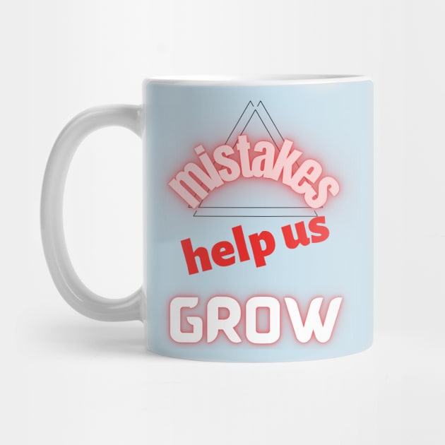 Mistakes help us grow by TeeText